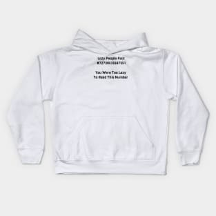 You Were Too Lazy To Read This Number Kids Hoodie